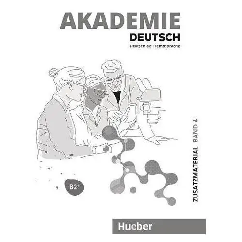 Akademie deutsch b2+ t.4 materiały dodatkowe Hueber