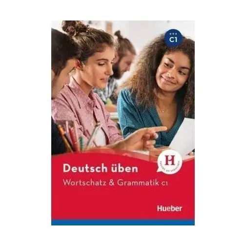 Hueber Deutsch uben. wortschatz & grammatik c1