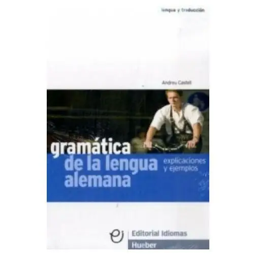 Hueber Gramática de la lengua alemana, explicaciones y ejemplos