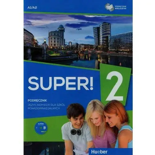Super! 2. podręcznik wieloletni do języka niemieckiego dla szkół ponadgimnazjalnych Hueber