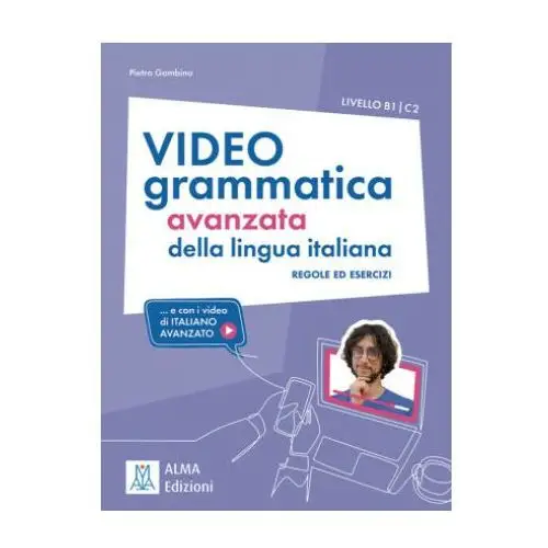 Videogrammatica avanzata della lingua italiana. Übungsbuch + Videos online