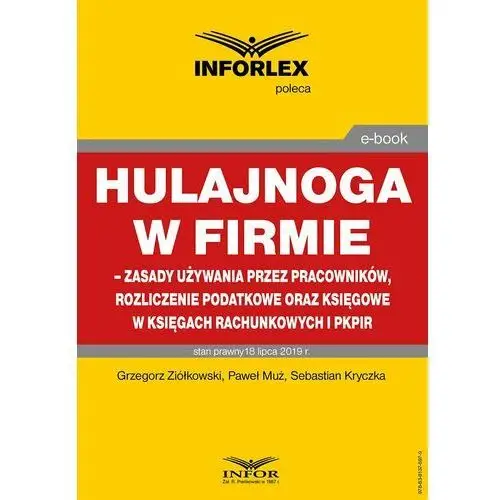 Hulajnoga w firmie - zasady używania przez pracowników, rozliczenie podatkowe oraz księgowe w księgach rachunkowych i pkpir Grzegorz ziółkowski, paweł muż, sebastian kryczka