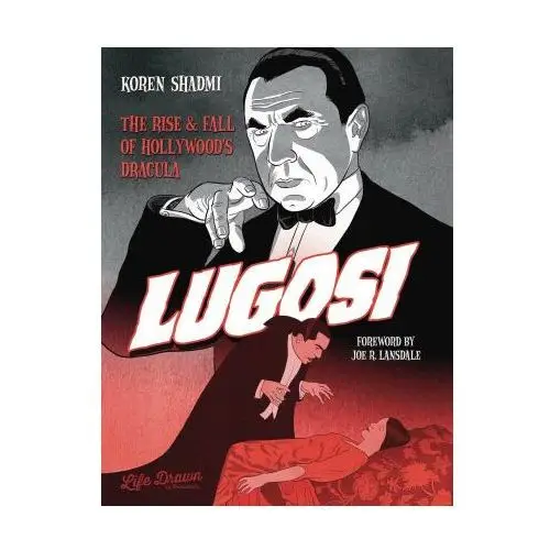 Lugosi: the rise and fall of hollywood's dracula Humanoids, inc