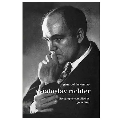 Sviatoslav Richter: Pianist of the Century: Discography