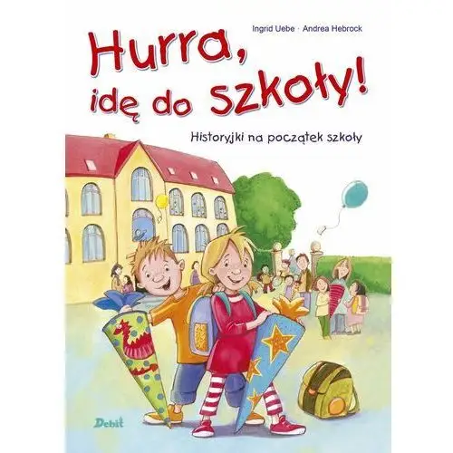 Hurra, idę do szkoły