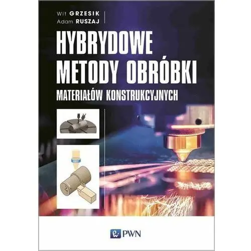 Hybrydowe metody obróbki materiałów konstrukcyjnych