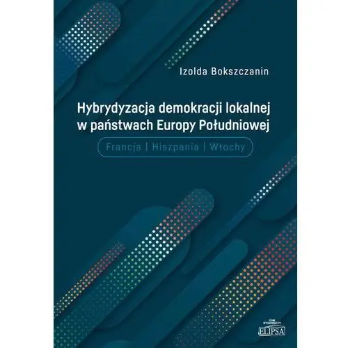 Hybrydyzacja demokracji lokalnej w państwach Europ- bezpłatny odbiór zamówień w Krakowie (płatność gotówką lub kartą)