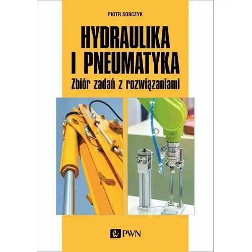 Hydraulika i pneumatyka. Zbiór zadań z rozwiązaniami