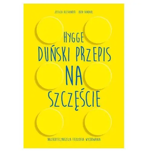 Hygge. Duński przepis na szczęście wyd. 2023 Jessica Alexander, Iben Dissing Sandahl