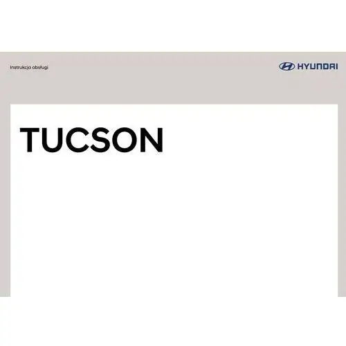 Hyundai Tucson 2020-2023 +Radio Instrukcja Obsługi