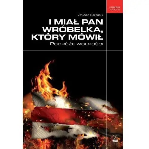 I miał pan wróbelka, który mówił - Zmicier Bartosik