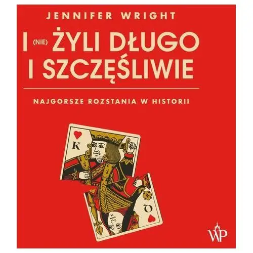 I (nie) żyli długo i szczęśliwie. Najgorsze rozstania w historii