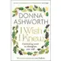 I Wish I Knew: Words to comfort and strengthen your soul Ashworth, Donna Sklep on-line
