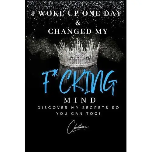 I Woke Up One Day & Changed My Fcking Mind