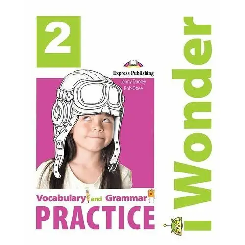 I Wonder 2. Vocabulary and Grammar Practice