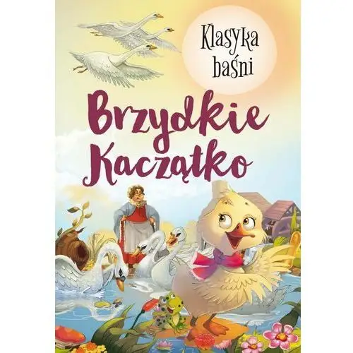 Klasyka baśni. brzydkie kaczątko Ibis/books