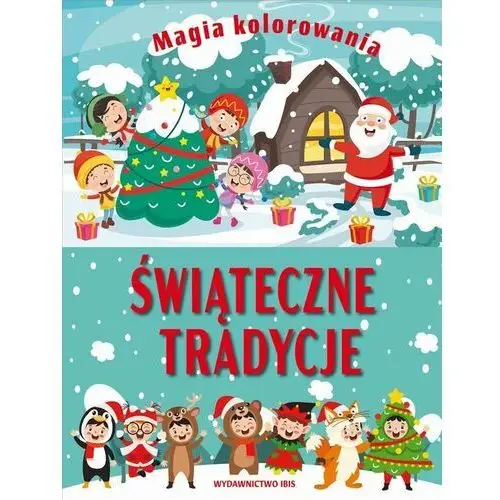 Magia kolorowania. Świąteczne tradycje