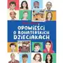 Opowieści o bohaterskich dzieciakach Ibis/books Sklep on-line