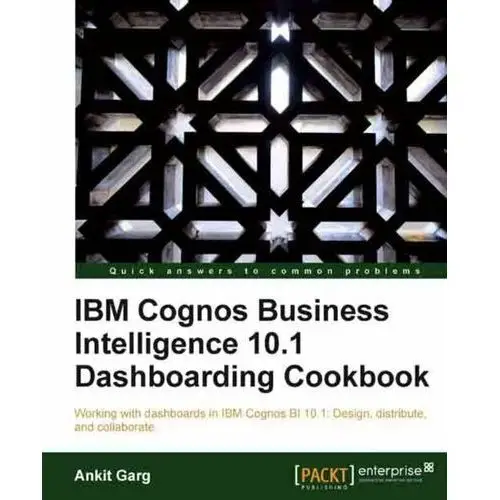 IBM Cognos Business Intelligence 10.1 Dashboarding Cookbook