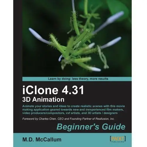 IClone 4.31 3D Animation Beginner's Guide