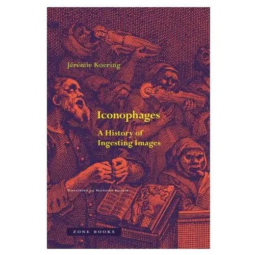 Iconophages – a history of ingesting images Princeton university press