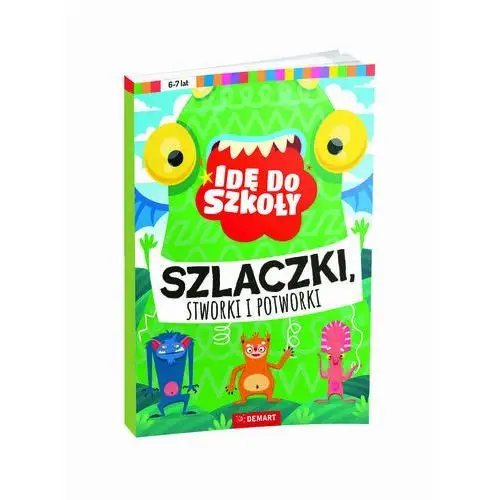 Idę do szkoły. Szlaczki, stworki i potworki