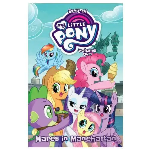 Best of my little pony, vol. 2: mares in manehattan Idea & design works llc