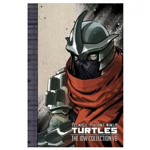 Teenage Mutant Ninja Turtles: The IDW Collection Volume 6