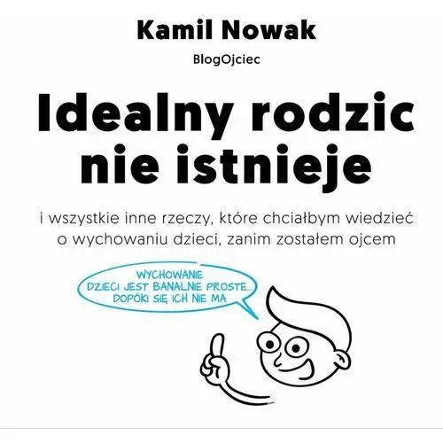 Idealny rodzic nie istnieje