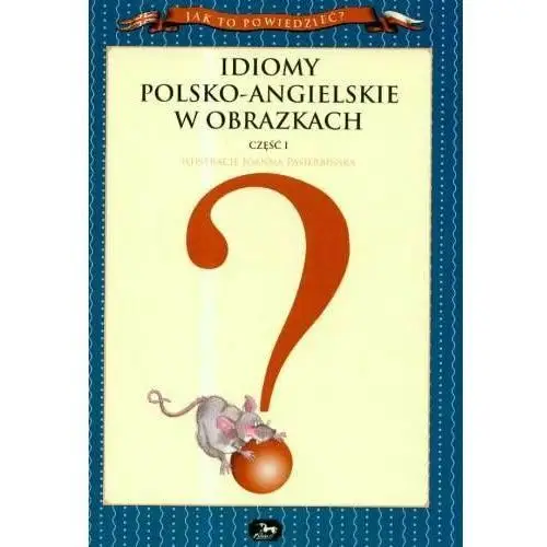 Idiomy polsko-angielskie w obrazkach część 1