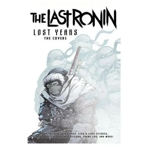 Teenage mutant ninja turtles: the last ronin lost years-the covers Idw publishing