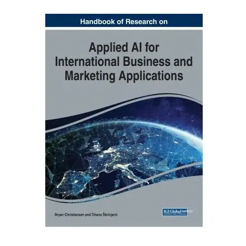 Handbook of Research on Applied AI for International Business and Marketing Applications