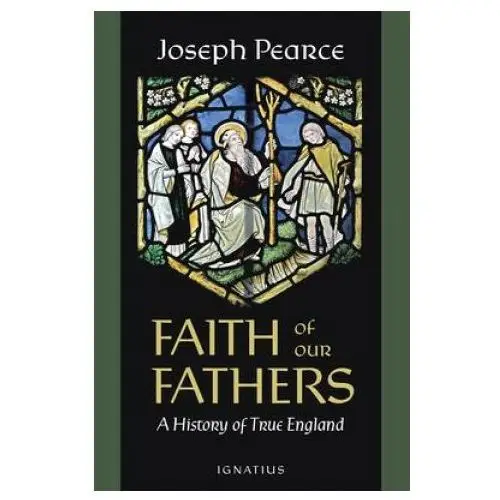 Faith of Our Fathers: A History of True England