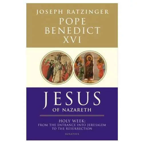 Jesus of nazareth: holy week: from the entrance into jerusalem to the resurrection volume 2 Ignatius pr