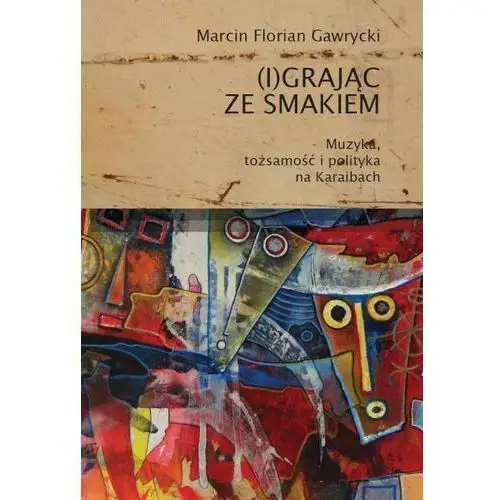 I)grając ze smakiem - marcin florian gawrycki (pdf) Wydawnictwa uniwersytetu warszawskiego