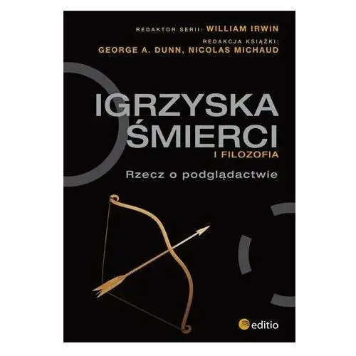 Igrzyska śmierci i filozofia. Rzecz o podglądactwie