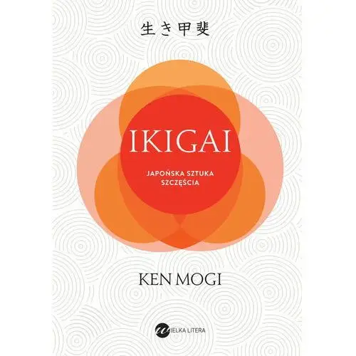 Ikigai. Japońska sztuka szczęścia