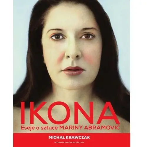 Ikona. Eseje o sztuce Mariny Abramović