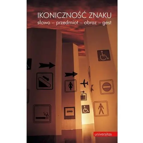 Ikoniczność znaku. Słowo, przedmiot, obraz, gest