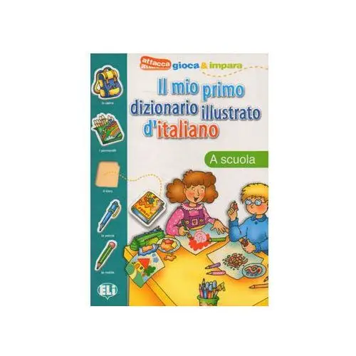 Il Mio Primo Dizionario Illustrato D'italiano - A Scuola