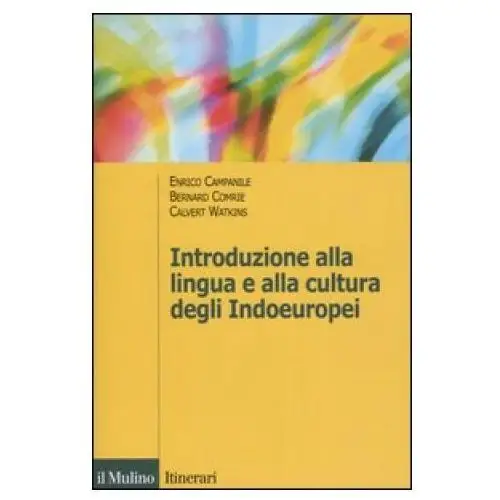 Introduzione alla lingua e alla cultura degli indoeuropei Il mulino