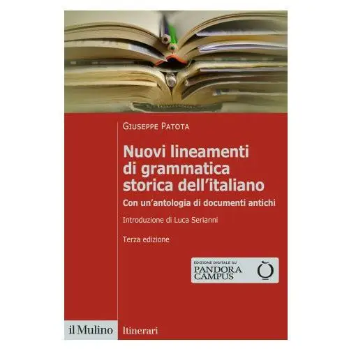 Nuovi lineamenti di grammatica storica dell'italiano. con un'antologia di documenti antichi Il mulino