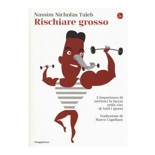 Rischiare grosso. l'importanza di metterci la faccia nella vita di tutti i giorni Il saggiatore