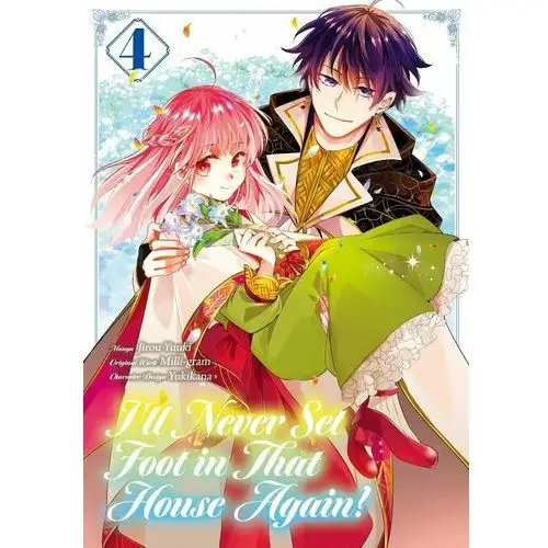 I'll Never Set Foot in That House Again! Manga. Volume 4