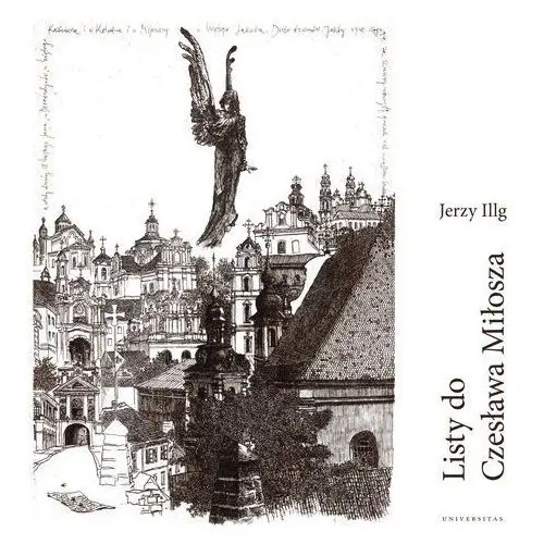 Listy do Czesława Miłosza / Letters to Czesław Miłosz - Jerzy Illg