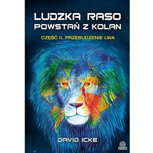 Illuminatio Ludzka raso, powstań z kolan 2. przebudzenie lwa