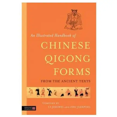 Illustrated Handbook of Chinese Qigong Forms from the Ancient Texts