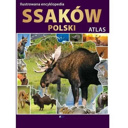 Ilustrowana encyklopedia ssaków Polski