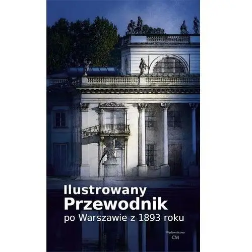 Ilustrowany przewodnik po Warszawie z 1893 w.2022