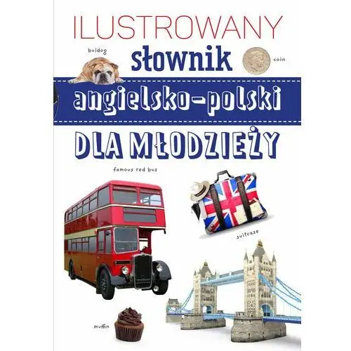 Ilustrowany słownik angielsko-polski dla młodzieży